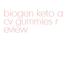 biogen keto acv gummies review