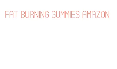 fat burning gummies amazon