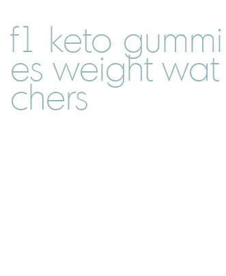 f1 keto gummies weight watchers