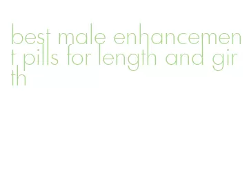 best male enhancement pills for length and girth