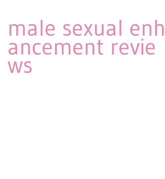 male sexual enhancement reviews