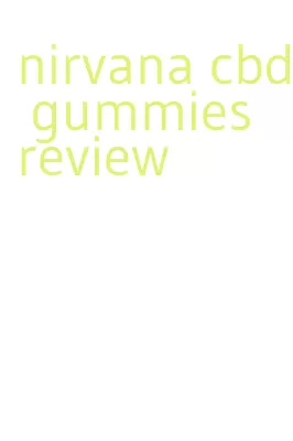 nirvana cbd gummies review