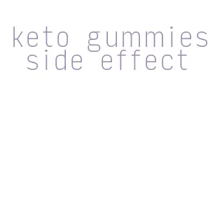 keto gummies side effect