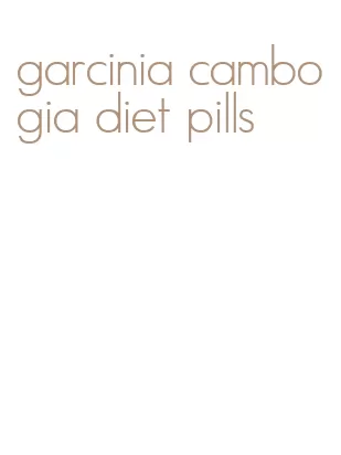 garcinia cambogia diet pills