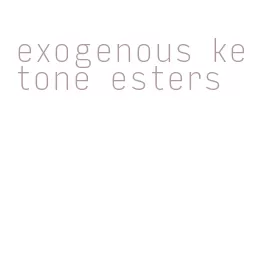 exogenous ketone esters