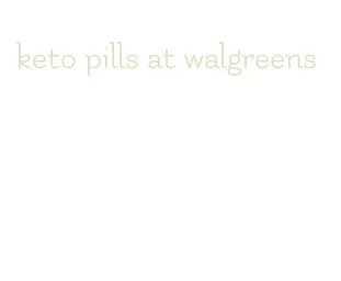 keto pills at walgreens