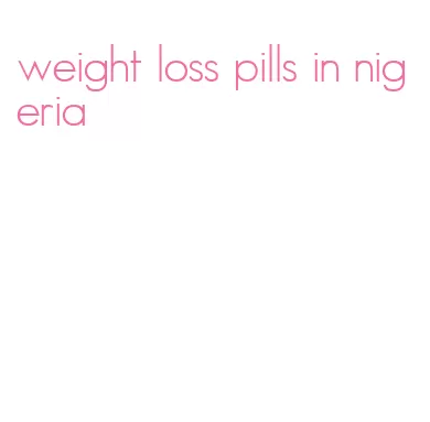 weight loss pills in nigeria