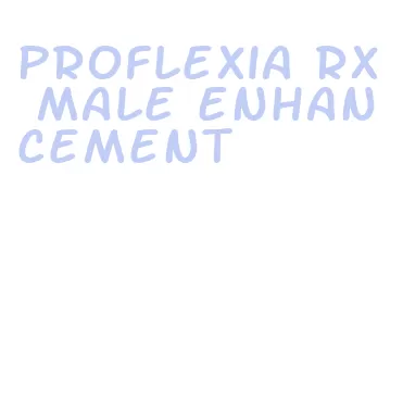 proflexia rx male enhancement