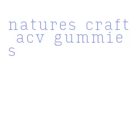 natures craft acv gummies