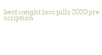 best weight loss pills 2020 prescription