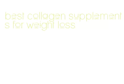 best collagen supplements for weight loss