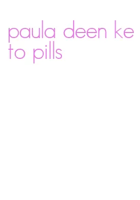 paula deen keto pills