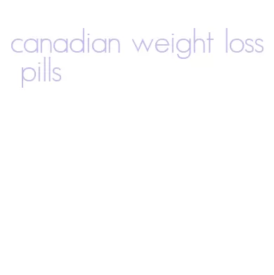 canadian weight loss pills