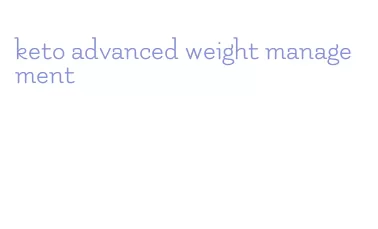 keto advanced weight management