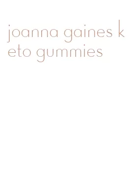 joanna gaines keto gummies