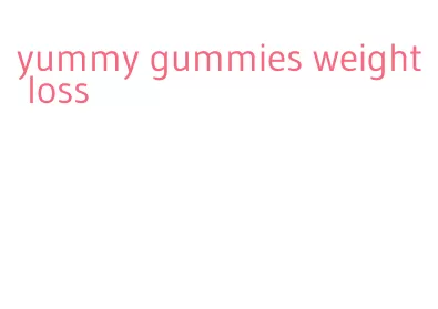 yummy gummies weight loss