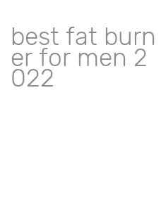 best fat burner for men 2022