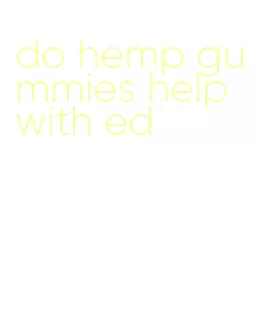 do hemp gummies help with ed