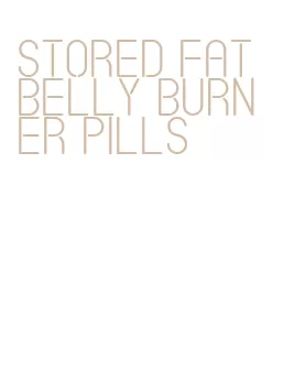 stored fat belly burner pills