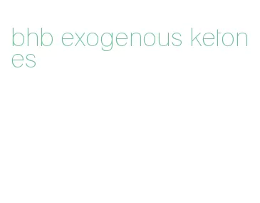 bhb exogenous ketones