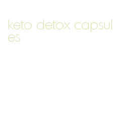 keto detox capsules