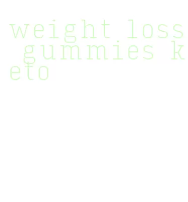 weight loss gummies keto