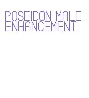 poseidon male enhancement