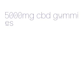 5000mg cbd gummies