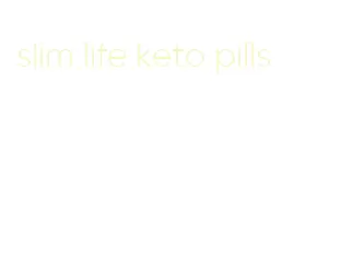 slim life keto pills