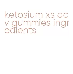 ketosium xs acv gummies ingredients