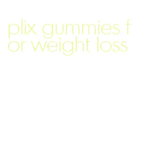 plix gummies for weight loss