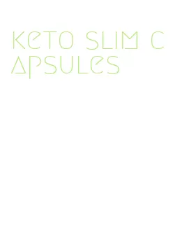 keto slim capsules