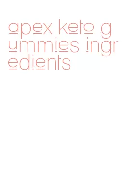 apex keto gummies ingredients