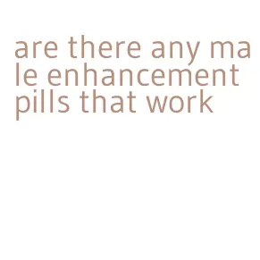 are there any male enhancement pills that work