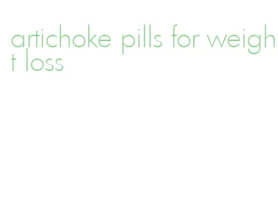 artichoke pills for weight loss