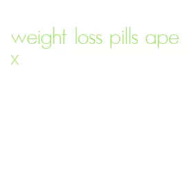 weight loss pills apex