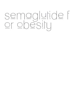 semaglutide for obesity