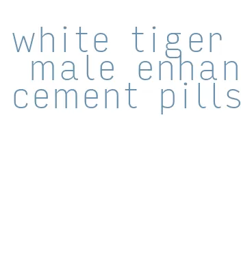 white tiger male enhancement pills