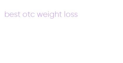 best otc weight loss