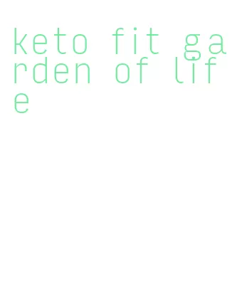 keto fit garden of life