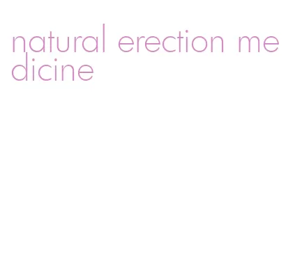 natural erection medicine