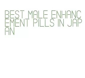 best male enhancement pills in japan