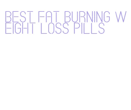 best fat burning weight loss pills