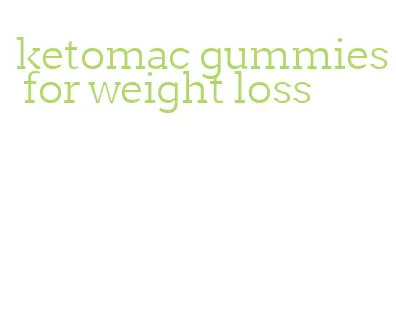 ketomac gummies for weight loss