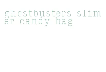 ghostbusters slimer candy bag