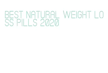 best natural weight loss pills 2020