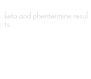 keto and phentermine results