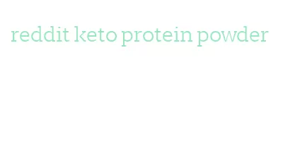 reddit keto protein powder