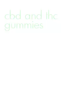 cbd and thc gummies