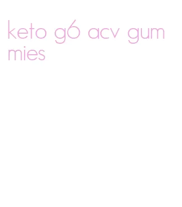 keto g6 acv gummies